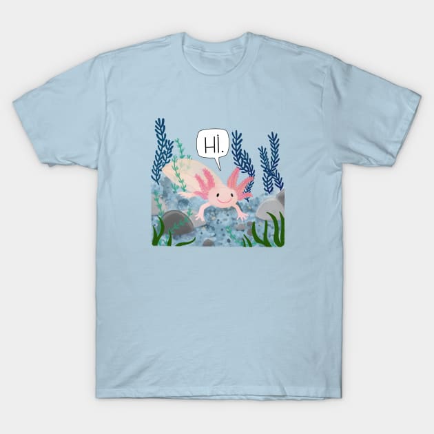 Hi! axolotl T-Shirt by Goblinmonkey94